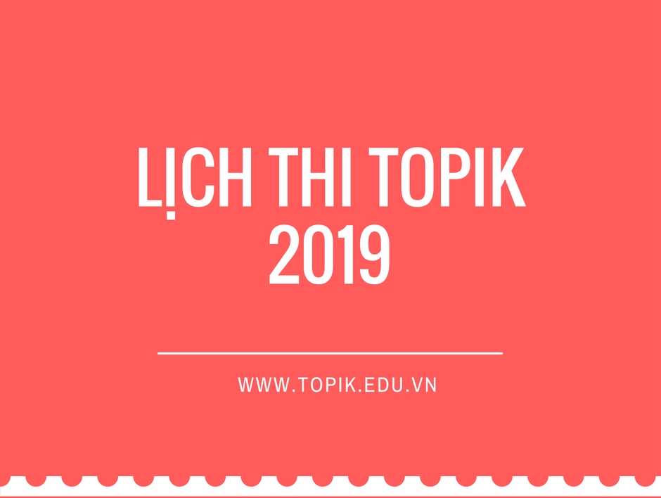 lịch thi topik 2019